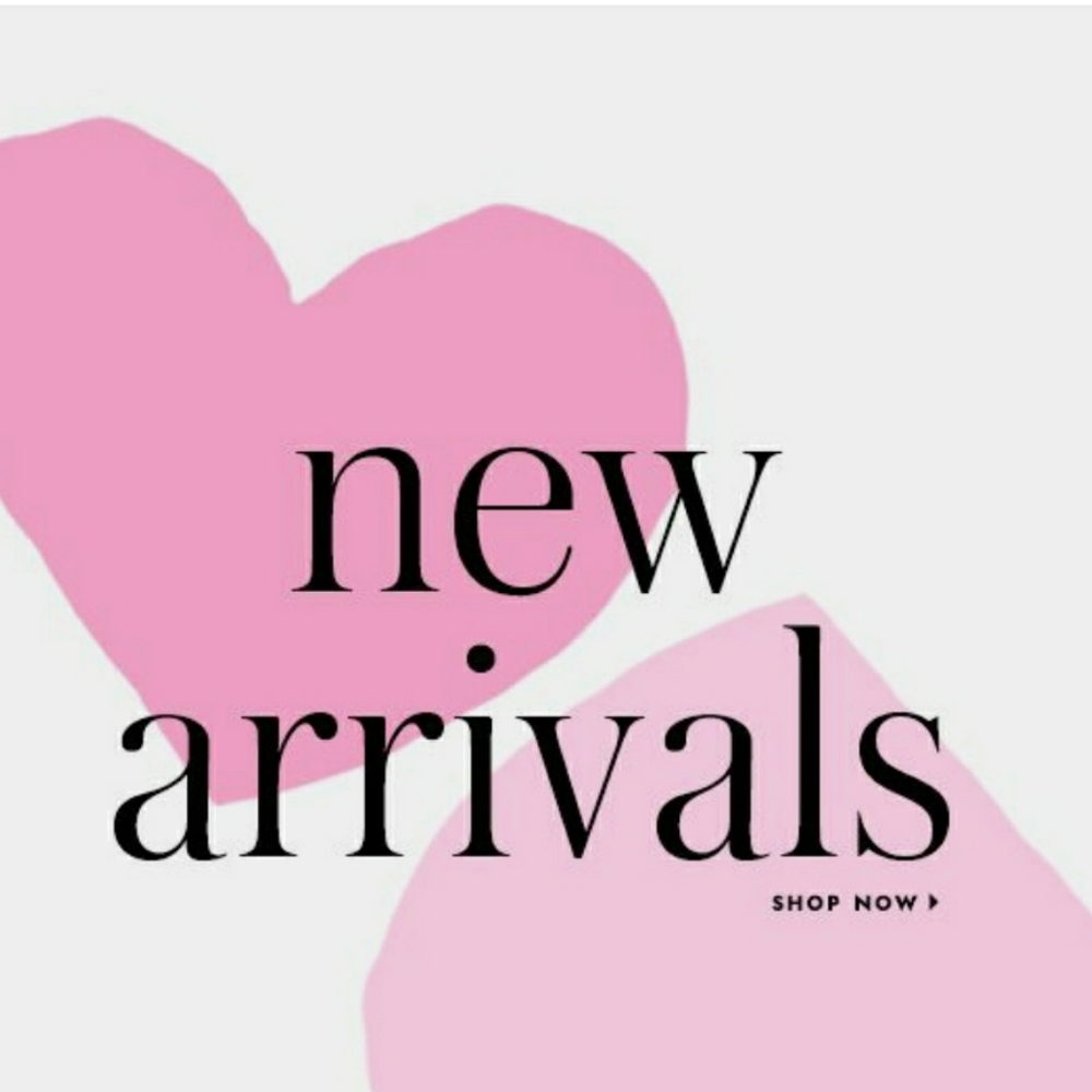 NEW ARRIVALS